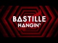 Bastille – Hangin' 