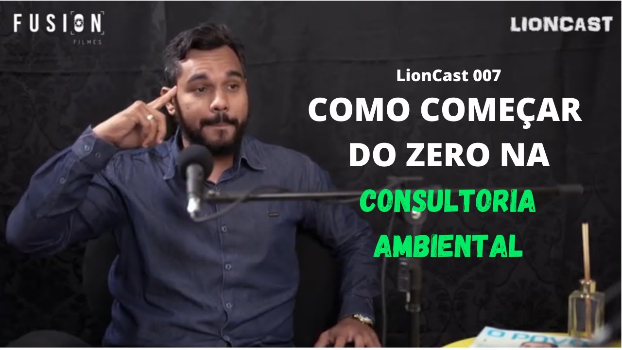 LionCast 007: Como Começar do Zero na Consultoria Ambiental.