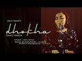 DHOKHA FEMALE VERSION ARIJIT SINGH KHUSHALI KUMAR TERA NAAM DHOKHA RAKH DOON COVER