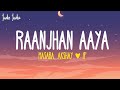 Raanjhan Aaya (Lyrics) - Masaba, Akshay & IP | Kala Shah Kala