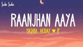 Download lagu Raanjhan Aaya (Lyrics) - Masaba, Akshay & IP | Kala Shah Kala mp3 Download lagu Raanjhan Aaya (Lyrics) - Masaba, Akshay & IP | Kala Shah Kala mp3