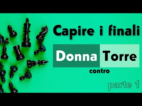 Capire i finali - Donna contro Torre - parte 1