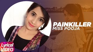 Latest Punjabi Songs 2017 | Painkiller Lyrical | Miss Pooja Feat Dr. Zeus, Fateh & Shortie