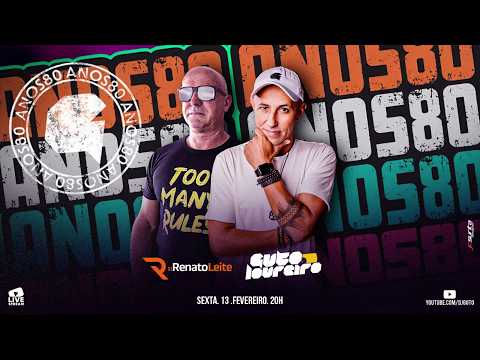 LIVE - GUTO LOUREIRO - 80 ESPECIAL - COM DJ RENATO LEITE #193