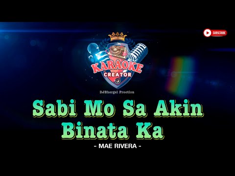 Sabi Mo Sa Akin Binata Ka | Mae Rivera | KARAOKE CREATOR STUDIO #cover  #lyrics #karaoke #maerivera.