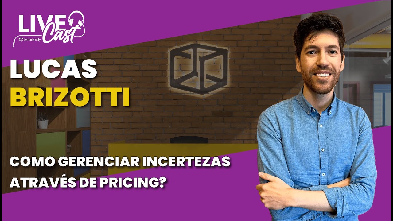 Como gerenciar incertezas através de pricing? | LiveCast#133
