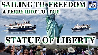Sailing to Freedom: A Ferry Ride to the Statue of Liberty