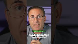 How Do Tech Teams Reduce AI Risk?