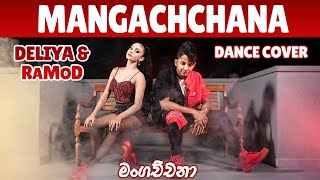 MANGACHCHANA Dance Cover 🔥 RaMoD & Deliya  
