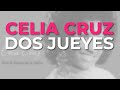 Celia Cruz - Dos Jueyes (Audio Oficial)