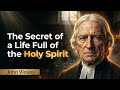 The Secret Of A Life Full Of The Holy Spirit John Wesley