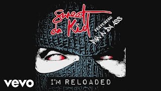 Sweet Da Kid - I'm Reloaded (feat. Pain in Da Ass) (Audio) ft. Pain in Da Ass