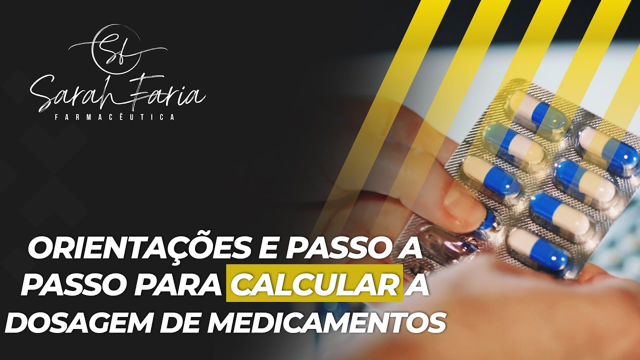 Orientações e passo a passo para calcular a dosagem de medicamentos