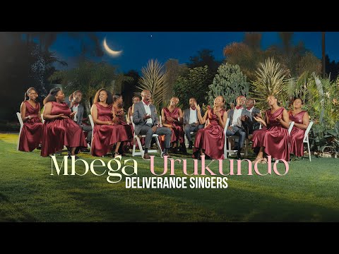 MBEGA URUKUNDO_Deliverance Singers (2025)