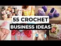 Crochet Business: 55 Crochet Items to Sell | Handmade Crochet Business Ideas You Can Start From Home