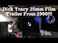 Running A Dick Tracey 35mm Film Trailer From 1990
