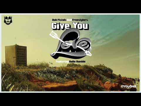 Dub Pistols & Freestylers - Give You Love featuring Belle Humble