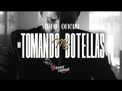 STEEVEN SANDOVAL - NOT EVEN DRINKING A THOUSAND BOTTLES - OFFICIAL VIDEO