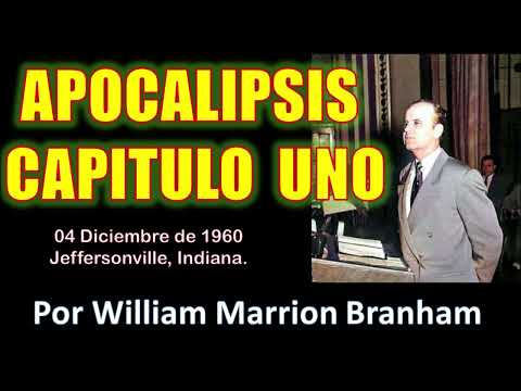 APOCALIPSIS CAPITULO UNO - Por William Marrion Branham