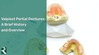 Valplast Partial Dentures: A Brief History and Overview