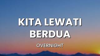 Download lagu Kita Lewati Berdua — Overnight (Lyrics) | Indonesian • English • Filipino/Tagalog mp3