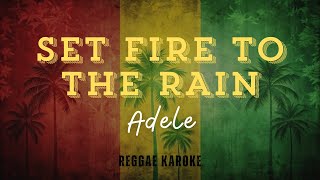 Download lagu Adele - Set Fire To The Rain (Karaoke Reggae Version) mp3