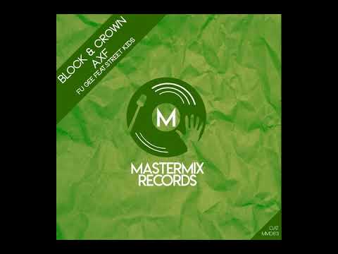 Block & Crown, AXF - Fu Gee Feat Street Kids