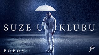 POPOV - SUZE U KLUBU (OFFICIAL VIDEO) prod by. Popov x Jhinsen