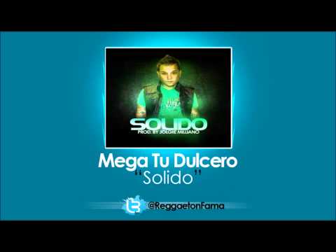 Mega Tu Dulcero - Solido (Prod. By Jolgiie Milliano)
