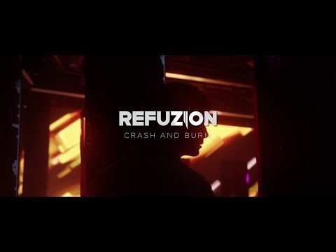 Refuzion - Crash And Burn (Official Video)