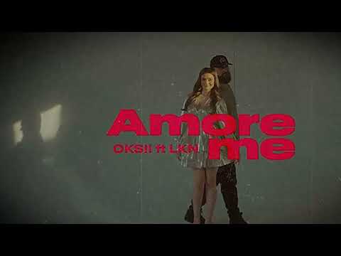 OKSII ft LKN - Amore me (2024)