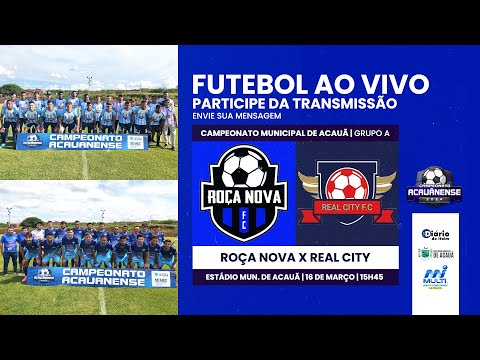 Roça Nova x Real City | Grupo A | Campeonato Municipal de Acauã AO VIVO