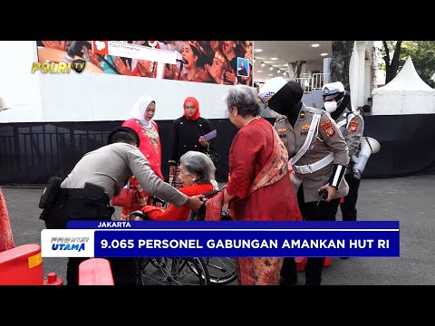 POLRI KERAHKAN 9.065 PERSONEL AMANKAN PERINGATAN HUT KE-80 RI