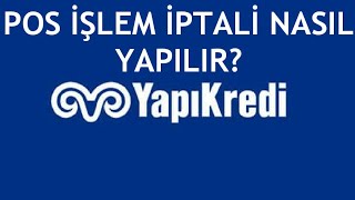 Yapı Kredi Pos İşlem İptali Nasıl Yapılır?