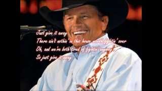 George Strait- Give it away with lyrics