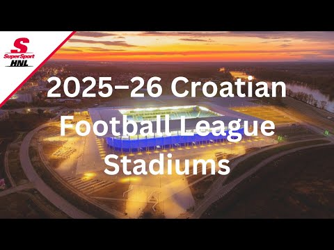2025-26 Croatian Football League Stadiums