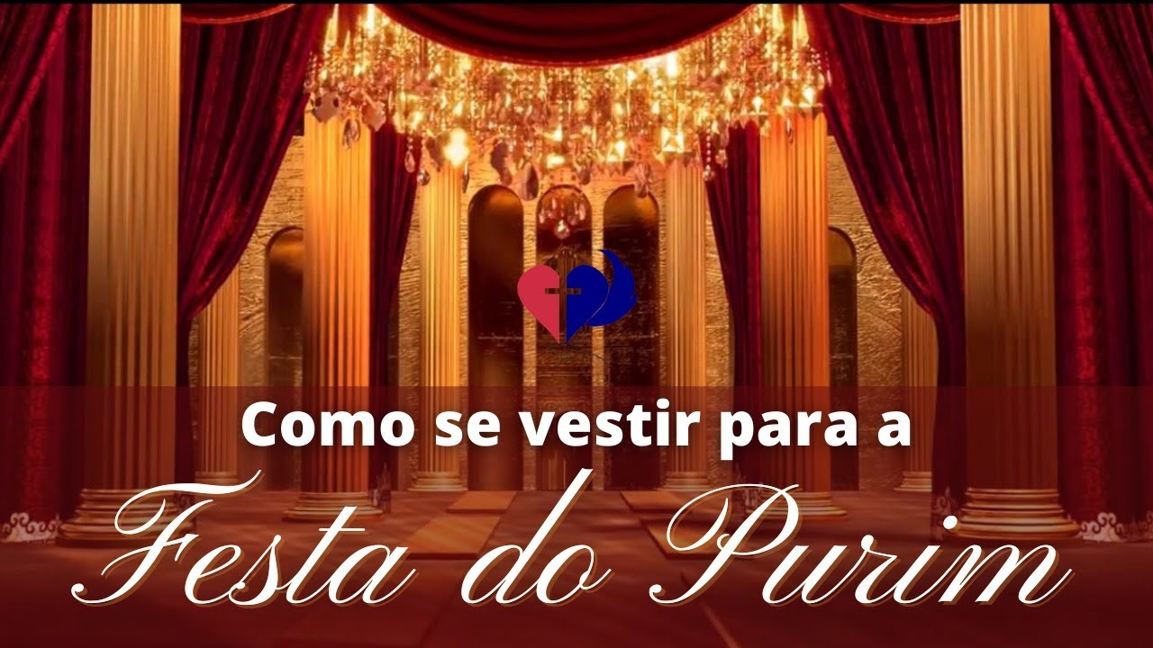 O QUE VESTIR NA FESTA DO PURIM? I Igreja Cristã Vinde a Mim