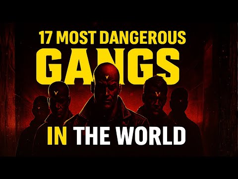 17 Most DANGEROUS Gangs In The World | Dr Psycho