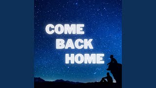 Come Back Home Music Video