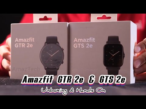 Amazfit GTR 2e & GTS 2e - Unboxing & Hands On ( GTR 2 GTS 2 GTR2 GTS2 )