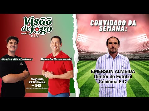 #131 Programa Visão de Jogo - Com Renato Semensati e Josias Maximiano - Convidado: Emerson Almeida