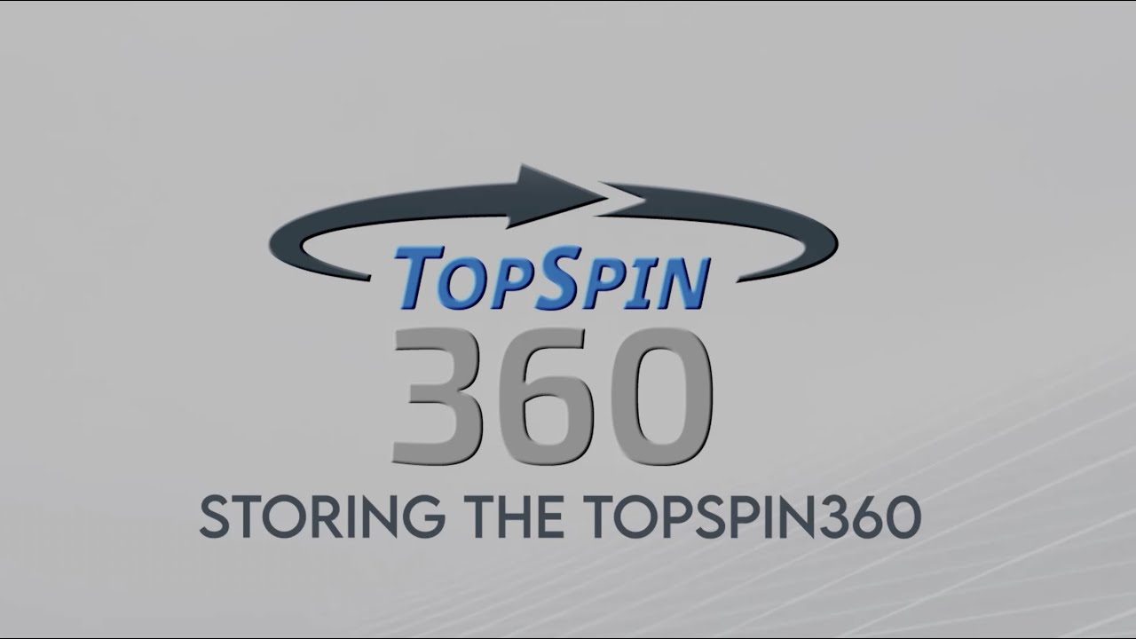 Storing the TopSpin360 - Product Tutorial