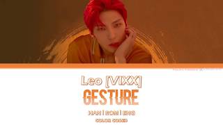 Leo [VIXX] Gesture [Hangul/Romanization/English] Color Coded Lyrics