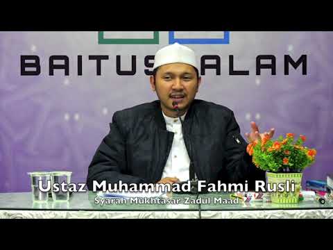 20190502 Ustaz Muhammad Fahmi Rusli : Syarah Mukhtasar Zadul Maad