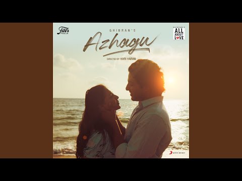 Azhagu (Ghibran's All About Love)