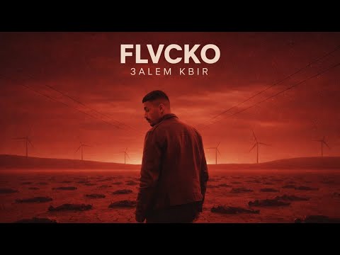 FLVCKO - 3ALEM KBIR 