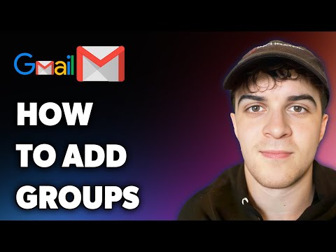 How to Add Groups in Gmail (Full 2025 Guide)