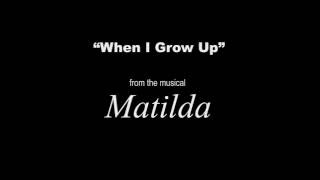 When I Grow Up - from &quot;Matilda&quot; (Lyrics)