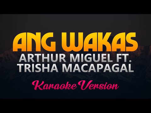 Ang Wakas - Arthur Miguel ft. Trisha Macapagal (Karaoke/Instrumental)
