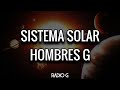 Sistema Solar (letra) - Hombres G - Radio-G. Sistema Solar (letra) - Hombres G